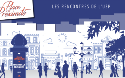Les rencontres de l’U2P – Place à la proximité